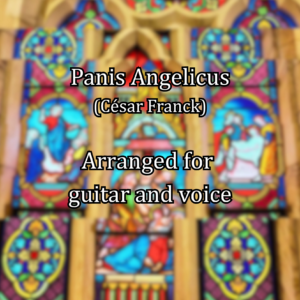 Panis Angelicus (guitar & voice arrangement)